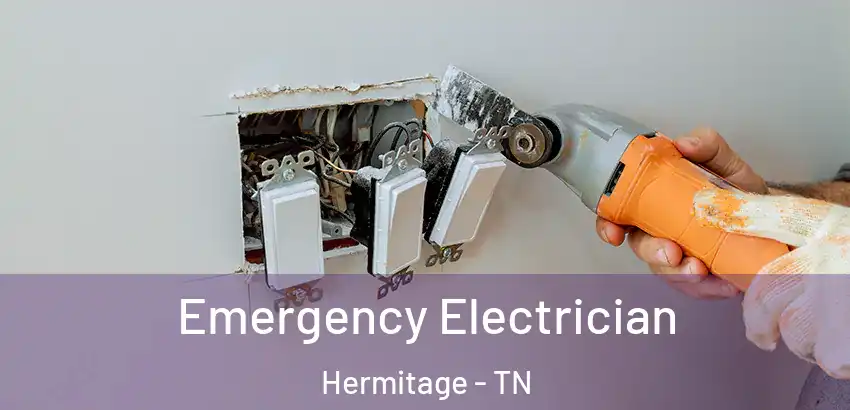 Emergency Electrician Hermitage - TN