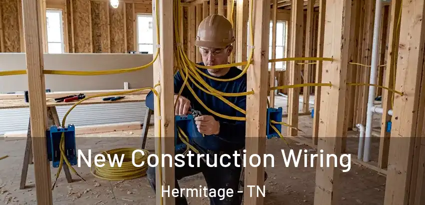  New Construction Wiring Hermitage - TN